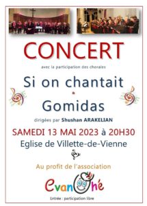 Concert de solidarité au profit de l'association EvanOhé Samedi 13 mai 2023 à 20h30 en l'église de Villette-de-Vienne avec la participation des chorales GOMIDAS et "SI ON CHANTAIT" dirigées par Shushan ARAKELIAN